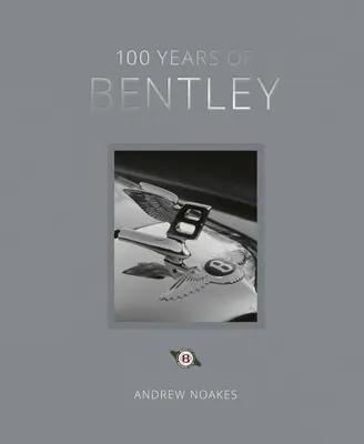 A Bentley 100 éve - Újrakiadás - 100 Years of Bentley - Reissue