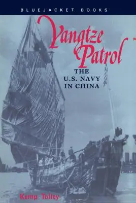 Jangcei őrjárat: Az amerikai haditengerészet Kínában - Yangtze Patrol: The U.S. Navy in China