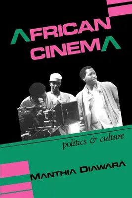 Afrikai mozi: Politika és kultúra - African Cinema: Politics and Culture