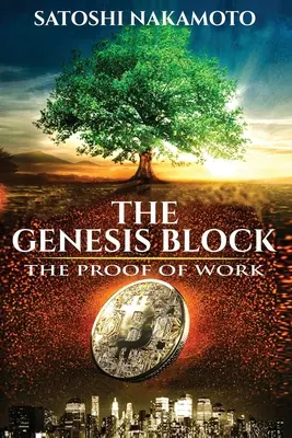 A Genesis blokk: A munka bizonyítéka - The Genesis Block: The proof of work