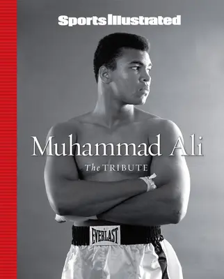 Sports Illustrated Muhammad Ali: A tiszteletadás - Sports Illustrated Muhammad Ali: The Tribute