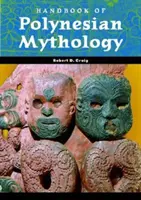 A polinéz mitológia kézikönyve - Handbook of Polynesian Mythology