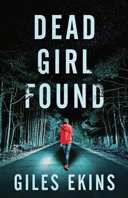 Halott lányt találtak - Dead Girl Found