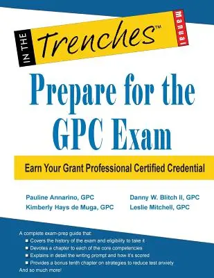 Készüljön fel a GPC-vizsgára: A Grant Professional Certified Credential megszerzése - Prepare for the GPC Exam: Earn Your Grant Professional Certified Credential