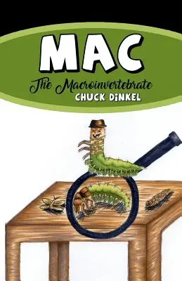 Mac: A makrogerinctelen - Mac: The Macroinvertebrate