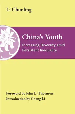 Kína ifjúsága: Növekvő sokszínűség a tartós egyenlőtlenségek közepette - China's Youth: Increasing Diversity Amid Persistent Inequality