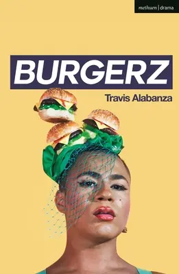 Burgerz (Alabanza Travis (Szerző)) - Burgerz (Alabanza Travis (Author))