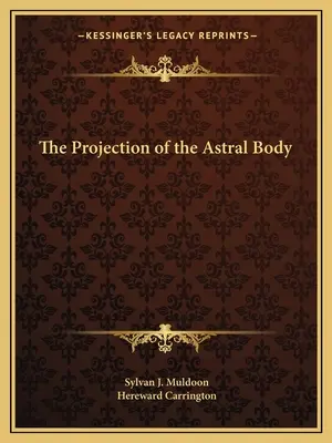 Az asztráltest kivetítése - The Projection of the Astral Body