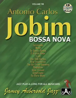Jamey Aebersold Jazz -- Antonio Carlos Jobim -- Bossa Nova, Vol 98: Jobos Jobos, 1. díl, kniha a CD - Jamey Aebersold Jazz -- Antonio Carlos Jobim -- Bossa Nova, Vol 98: Book & CD