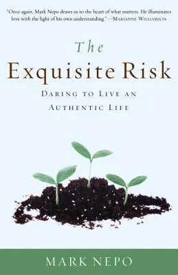 A Kiváló kockázat: Merjünk hiteles életet élni - The Exquisite Risk: Daring to Live an Authentic Life