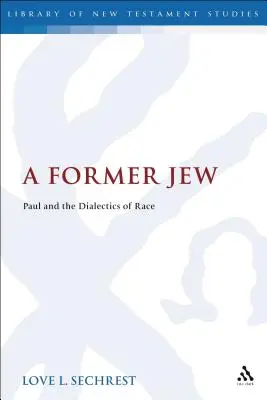 A Former Jew: Paul és a faji dialektika - A Former Jew: Paul and the Dialectics of Race