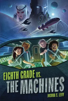 A nyolcadik osztály a gépek ellen - Eighth Grade vs. the Machines