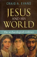 Jézus és az Ő világa - A régészeti bizonyítékok - Jesus and His World - The Archaeological Evidence