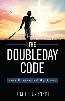 A Doubleday-kód: Baseball és a katolicizmus titkai - The Doubleday Code: Baseball and the Mysteries of Catholicism