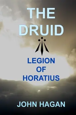 A druida: Horatius légiója - The Druid: Legion of Horatius