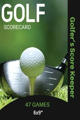 Golf Scorecard Journal: Log Book To Record & Track Your Golfing Game Performance On The Course, Scores & Stats Pages, Golfer Gift, Notes, Note