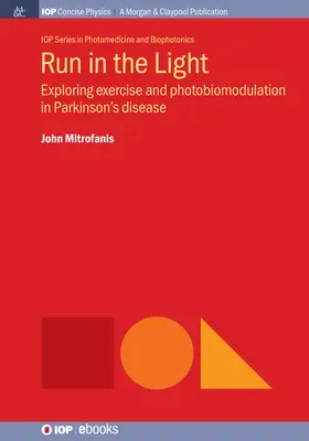 Fuss a fényben: A testmozgás és a fotobiomoduláció vizsgálata a Parkinson-kórban - Run in the Light: Exploring Exercise and Photobiomodulation in Parkinson's Disease