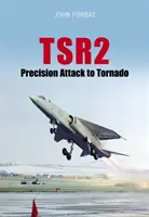 TSR2: Precíziós támadástól a Tornádóig - navigáció és fegyverszállítás - TSR2: Precision Attack to Tornado - Navigation and Weapon Delivery