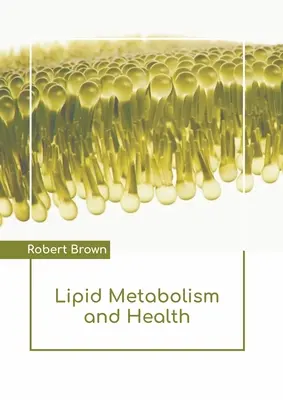 Lipidanyagcsere és egészség - Lipid Metabolism and Health