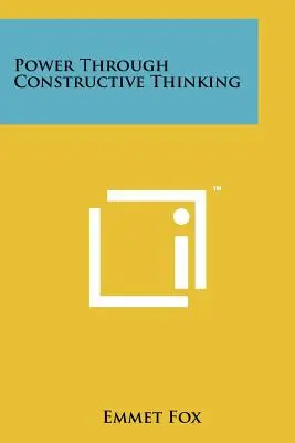 Hatalom a konstruktív gondolkodáson keresztül - Power Through Constructive Thinking