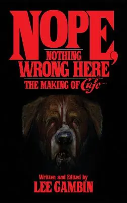 Nem, itt nincs semmi baj: The Making of Cujo (Keménykötés) - Nope, Nothing Wrong Here: The Making of Cujo (Hardback)