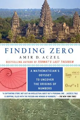 A nulla megtalálása: Egy matematikus odüsszeiája a számok eredetének feltárására - Finding Zero: A Mathematician's Odyssey to Uncover the Origins of Numbers