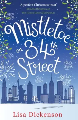 Fagyöngy a 34. utcában - a legszívmelengetőbb ünnepi románc, amit idén karácsonykor olvashatsz! - Mistletoe on 34th Street - the most heart-warming festive romance you'll read this Christmas!