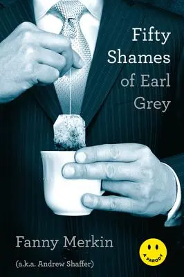 Az Earl Grey ötven szégyene - Fifty Shames of Earl Grey