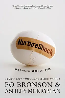 NurtureShock: Új gondolkodásmód a gyermekekről - NurtureShock: New Thinking about Children