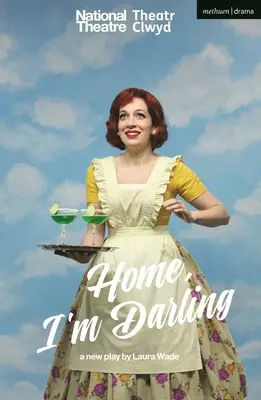 Home, I'm Darling (Wade Laura (Szerző)) - Home, I'm Darling (Wade Laura (Author))