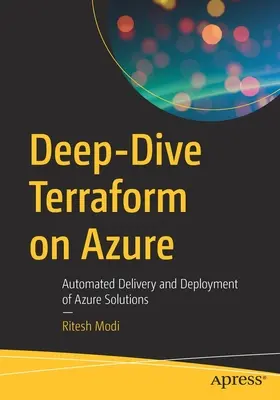 Mélyreható Terraform az Azure-on: Azure-megoldások automatizált szállítása és telepítése - Deep-Dive Terraform on Azure: Automated Delivery and Deployment of Azure Solutions