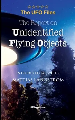 THE UFO FILES - Jelentés az azonosítatlan repülő tárgyakról - THE UFO FILES - The Report on Unidentified Flying Objects