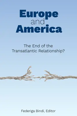 Európa és Amerika: A transzatlanti kapcsolatok vége? - Europe and America: The End of the Transatlantic Relationship?