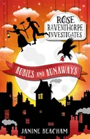 Rose Raventhorpe nyomoz: Rubinok és szökevények - 2. könyv - Rose Raventhorpe Investigates: Rubies and Runaways - Book 2