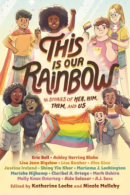 Ez a mi szivárványunk: 16 történet róla, róla, róla, róluk és rólunk - This Is Our Rainbow: 16 Stories of Her, Him, Them, and Us