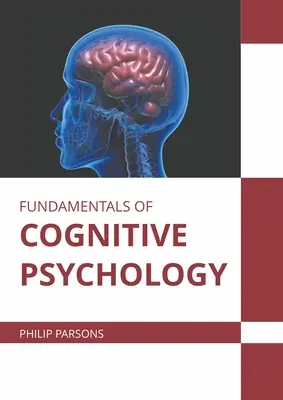 A kognitív pszichológia alapjai - Fundamentals of Cognitive Psychology