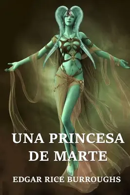 Una Princesa de Marte: A Princess of Mars, spanyol kiadás - Una Princesa de Marte: A Princess of Mars, Spanish edition