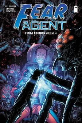 Félelem ügynök: Final Edition 4. kötet - Fear Agent: Final Edition Volume 4