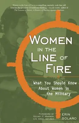 Nők a tűzvonalban: Amit a nőkről a hadseregben tudni kell - Women in the Line of Fire: What You Should Know about Women in the Military