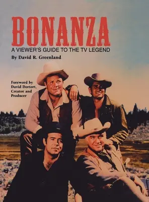 Bonanza (keménykötés): A nézők kalauza a televíziós legendához - Bonanza (hardback): A Viewer's Guide to the TV Legend