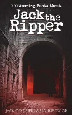 101 elképesztő tény Hasfelmetsző Jackről - 101 Amazing Facts about Jack the Ripper