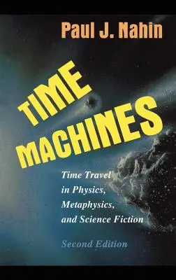 Időgépek: Időutazás a fizikában, a metafizikában és a sci-fiben - Time Machines: Time Travel in Physics, Metaphysics, and Science Fiction