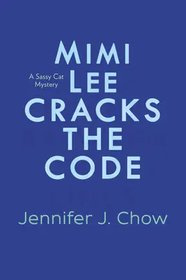 Mimi Lee feltöri a kódot - Mimi Lee Cracks the Code