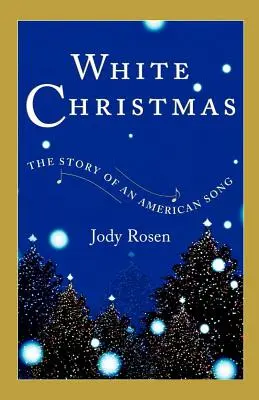 Fehér karácsony: Egy amerikai dal története - White Christmas: The Story of an American Song