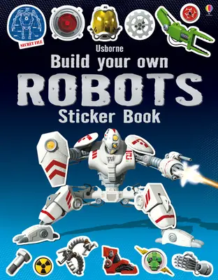 Építsd meg a saját robotjaidat matricás könyv - Build Your Own Robots Sticker Book