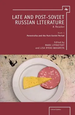 Késő és posztszovjet orosz irodalom: A Reader (Vol. I) - Late and Post-Soviet Russian Literature: A Reader (Vol. I)