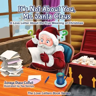 Nem rólad van szó, Mikulás úr: Szerelmes levél a karácsony igazi jelentéséről - It's Not about You Mr. Santa Claus: A Love Letter about the True Meaning of Christmas