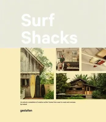 Surf Shacks: Egy eklektikus összeállítás a szörfösök otthonairól parttól partig - Surf Shacks: An Eclectic Compilation of Surfers' Homes from Coast to Coast