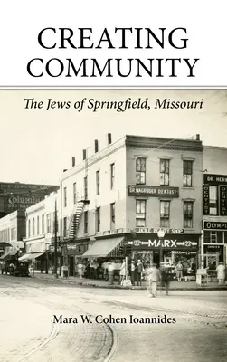 Creating Community: A Missouri állambeli Springfield zsidói - Creating Community: The Jews of Springfield, Missouri