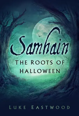 Samhain: A Halloween gyökerei - Samhain: The Roots of Halloween